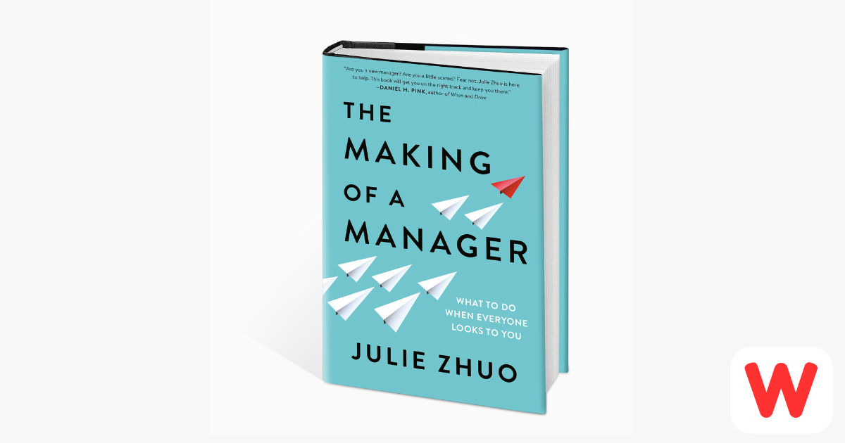 Summary of "The Making of a Manager" by Julie Zhuo